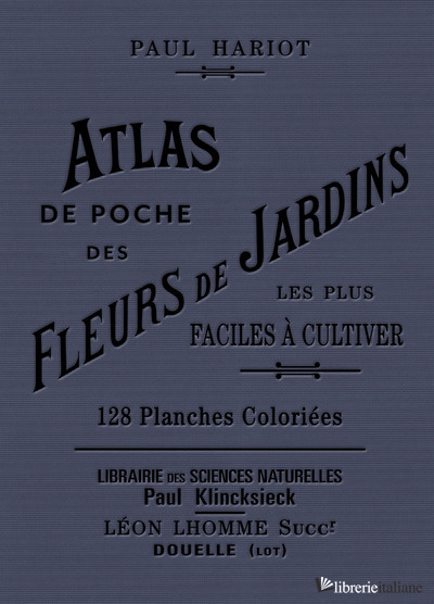Atlas de poche des fleurs de jardins les plus faciles à cultiver