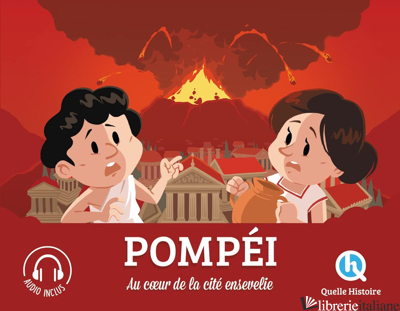 Pompéi: Au coeur de la cité ensevelie