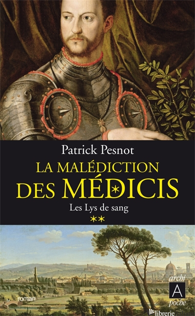La Malediction Des Medicis Le Lys De Sang