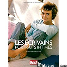 LES ECRIVAINS PORTRAITS INTIMES