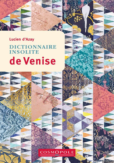 DICTIONNAIRE INSOLITE DE VENISE 
