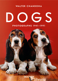 Walter Chandoha. Dogs. Photographs 1941 - 1991
