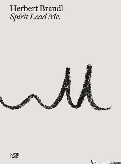 Herbert Brandl: Spirit Lead Me (Bilingual edition)