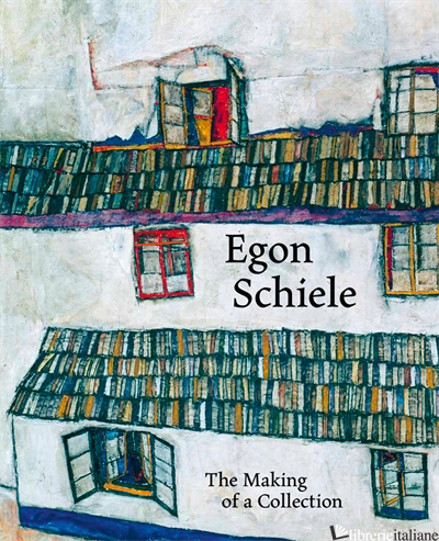 Egon Schiele: PATHWAYS to a COLLECTION