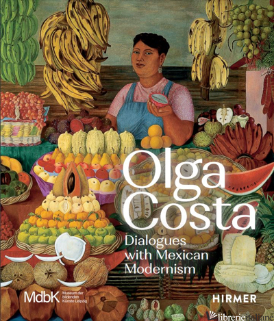 Olga Costa: Dialogues with Mexican Modernism
