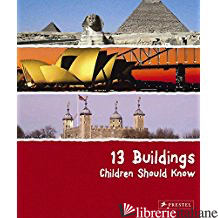13 BUILDINGS CHILDREN SHOULD KNOW 