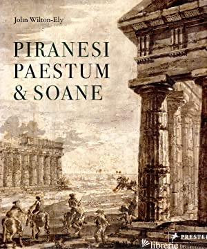 PIRANESI, PAESTUM AND SOANE (in esauritmento)