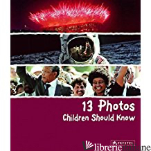 13 PHOTOS CHILDREN SHOULD KNOW