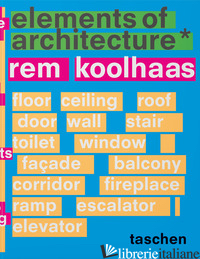 Koolhaas. Elements of Architecture