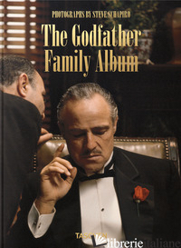 Steve Schapiro. The Godfather Family Album. 40th Ed.