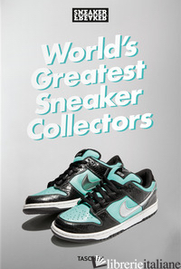 World's Greatest Sneaker Collectors
