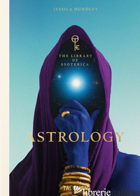Astrology. The Library of Esoterica