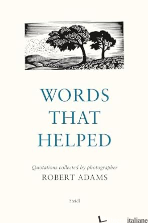 Robert Adams: Words That Helped