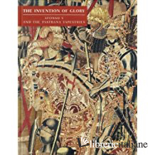 INVENTION OF GLORY, THE AFONSO V AND THE PASTRANA TAPESTRIES