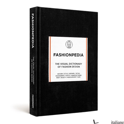 Fashionpedia:  The Visual Dictionary Of Fashion Design