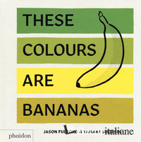 THESE COLOURS ARE BANANAS. EDIZ. A COLORI