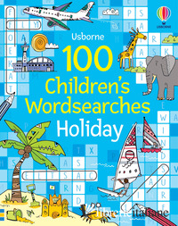 100 CHILDREN'S WORDSEARCHES: HOLIDAY. EDIZ. A COLORI