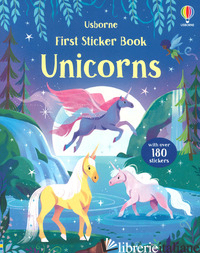 UNICORNS. FIRST STICKER BOOK. EDIZ. A COLORI