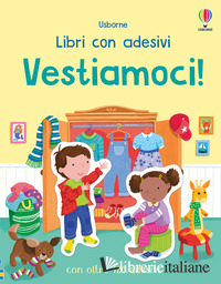 VESTIAMOCI! CON ADESIVI. EDIZ. A COLORI