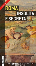 ROMA INSOLITA E SEGRETA
