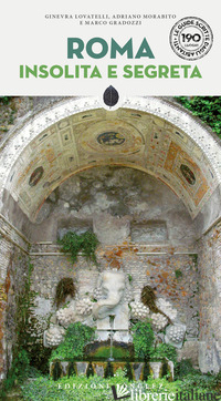 ROMA INSOLITA E SEGRETA. NUOVA EDIZ.