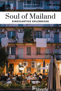 SOUL OF MAILAND. EINZIGARTIGE ERLEBNISSE