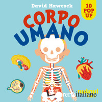 CORPO UMANO. SORPRENDENTI POP UP. EDIZ. A COLORI