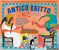 ANTICO EGITTO. SCOPRI GIOCANDO IL FANTASTICO MONDO. EDIZ. ILLUSTRATA