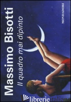 QUADRO MAI DIPINTO (IL)