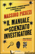 MANUALE DELLO SCIENZIATO INVESTIGATORE (IL)