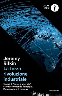 TERZA RIVOLUZIONE INDUSTRIALE. COME IL «POTERE LATERALE» STA TRASFORMANDO L'ENER
