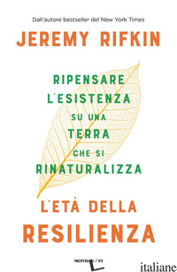 ETA' DELLA RESILIENZA. RIPENSARE L'ESISTENZA SU UNA TERRA CHE SI RINATURALIZZA (