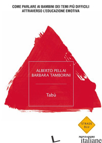TABU'. COME PARLARE AI BAMBINI DEI TEMI PIU' DIFFICILI ATTRAVERSO L'EDUCAZIONE E