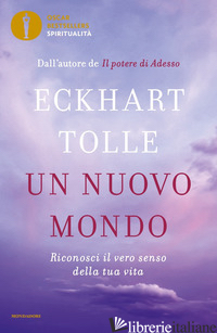 NUOVO MONDO. RICONOSCI IL VERO SENSO DELLA TUA VITA (UN)