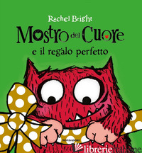 MOSTRO DEL CUORE E IL REGALO PERFETTO. EDIZ. A COLORI