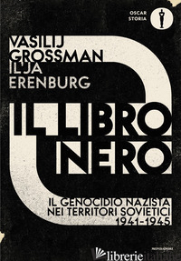 LIBRO NERO. IL GENOCIDIO NAZISTA NEI TERRITORI SOVIETICI 1941-1945 (IL)