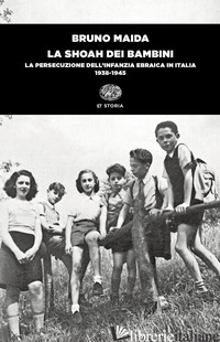 SHOAH DEI BAMBINI. LA PERSECUZIONE DELL'INFANZIA EBRAICA IN ITALIA (1938-1945) (