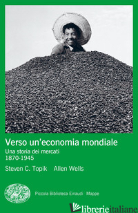 VERSO UN'ECONOMIA MONDIALE. UNA STORIA DEI MERCATI. 1870-1945