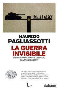 GUERRA INVISIBILE. UN VIAGGIO SUL FRONTE DELL'ODIO CONTRO I MIGRANTI (LA)