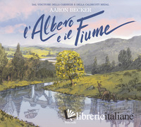 ALBERO E IL FIUME. EDIZ. A COLORI (L')