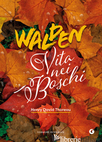 WALDEN. VITA NEI BOSCHI