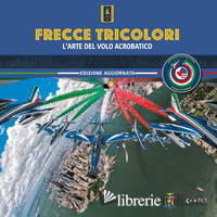 FRECCE TRICOLORI. L'ARTE DEL VOLO ACROBATICO