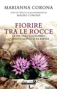 FIORIRE TRA LE ROCCE. LA VIA DELL'EQUILIBRIO QUANDO LA VITA SI FA RIPIDA