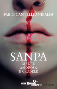 SANPA. MADRE AMOROSA E CRUDELE
