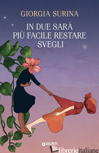 IN DUE SARA' PIU' FACILE RESTARE SVEGLI