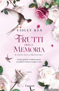 BACIO DELLA PRIMAVERA. FRUTTI DELLA MEMORIA (IL)