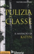 PULIZIA DI CLASSE. IL MASSACRO DI KATYN