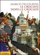 CROCIATE DOPO LE CROCIATE (LE)