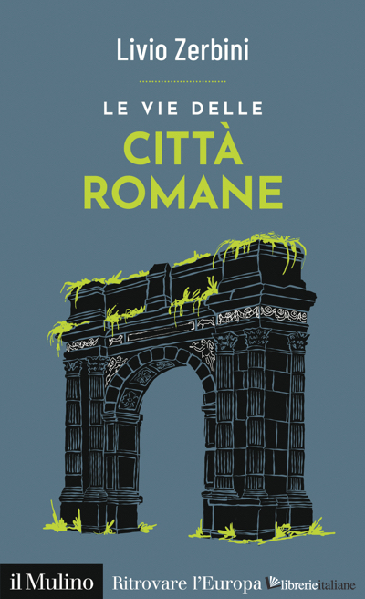 VIE DELLE CITTA' ROMANE (LE)