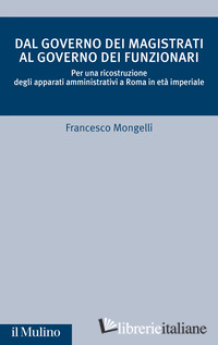 DAL GOVERNO DEI MAGISTRATI AL GOVERNO DEI FUNZIONARI. PER UNA RICOSTRUZIONE DEGL